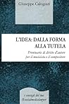 L'IDEA: DALLA FORMA ALLA TUTELA: Prontuario di diritto d’autore per il musicista e il compositore (Italian Edition)