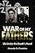 War of My Fathers: Life Und...