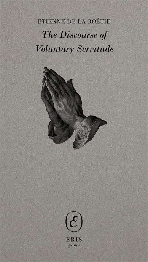 The Discourse of Voluntary Servitude (ERIS gems)