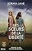 Les soeurs de la liberté by Soraya M. Lane