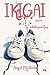 Ikigai para adolescentes: Una guía práctica para saber qué hacer con tu vida (aunque no tengas ni idea) (Spanish Edition)