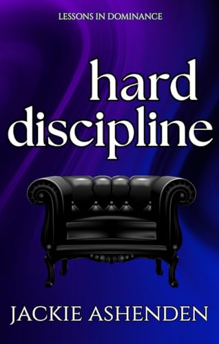 Hard Discipline: A Spicy Billionaire Age-Gap Romance (Kindle Edition)