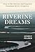 Riverine Dreams: Away to the Glorious and Forgotten Grassland Rivers of America