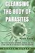 Cleansing the Body of Parasites Made Easy by Harper Morgan