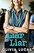 Liar Liar by Olivia Lucas Liar Liar by Olivia Lucas