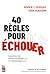 40 règles pour échouer dans...
