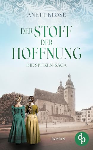 Der Stoff der Hoffnung (Die Spitzen-Saga, #2)