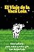 El Viaje De La Vaca Lola: Una Historia Que Nos Revela El Camino del Héroe que Muchos Tememos A Emprender | Un Cuento para Niñas y Niños que Han Despertado (Spanish Edition)
