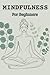 Mindfulness for Beginners: ...