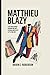 MATTHIEU BLAZY: Is He Redef...