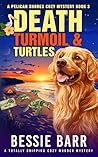 Death, Turmoil and Turtles by Bessie Barr