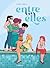 Entre elles by Pauline Spira