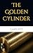 The Golden Cylinder