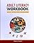 Adult Literacy Workbook: An...
