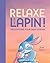 RELAXE, MON LAPIN ! MEDITAT...