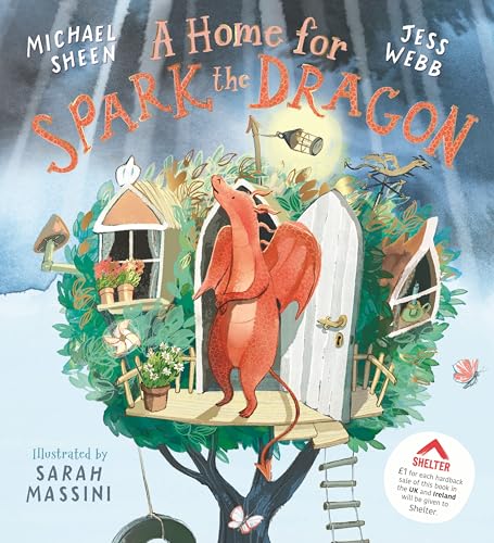 A Home for Spark the Dragon: A heartwarming picture-book story from Michael Sheen about the importance of home (Kindle Edition)