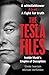 The Tesla Files: The Defini...