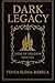 DARK LEGACY: A Trilogy: Book One – The Heir of Shadow (The Dark Legacy Trilogy)