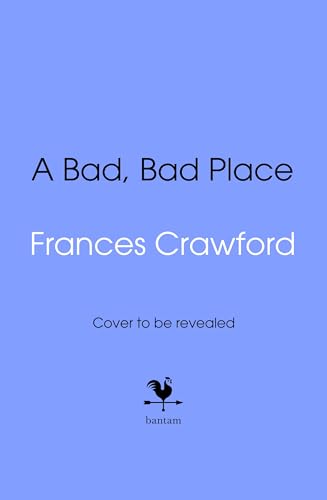 A Bad, Bad Place: The must-read crime debut of 2026, perfect for fans of The List of Suspicious Things (Kindle Edition)