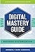 Digital Mastery Guide: Business Systemization (AI & Automation Blueprint Series)