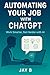 Automating Your Job with ChatGPT by Jay B