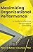 Maximizing Organizational Performance by Patrick Behar-Courtois