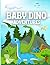 Baby Dino Adventures: A Fun...