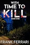 With Time to Kill...
