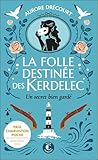 La folle destinée des Kerdelec - tome 1  by Aurore Drécourt