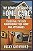 The Complete Guide to Home Care by Ricky Gutierrez