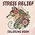 Stress Relief Coloring Book...