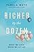 Richer by the Dozen: What We Gain When We Let Go