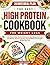 The Easy High Protein Cookbook for Weight Loss by Ingrid Svensson