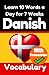 Danish Vocabulary Builder: Learn 10 Danish Words a Day for 7 Weeks | The Daily Danish Challenge: A Comprehensive Guide for Children and Beginners to Learn Danish | Learn Danish Language