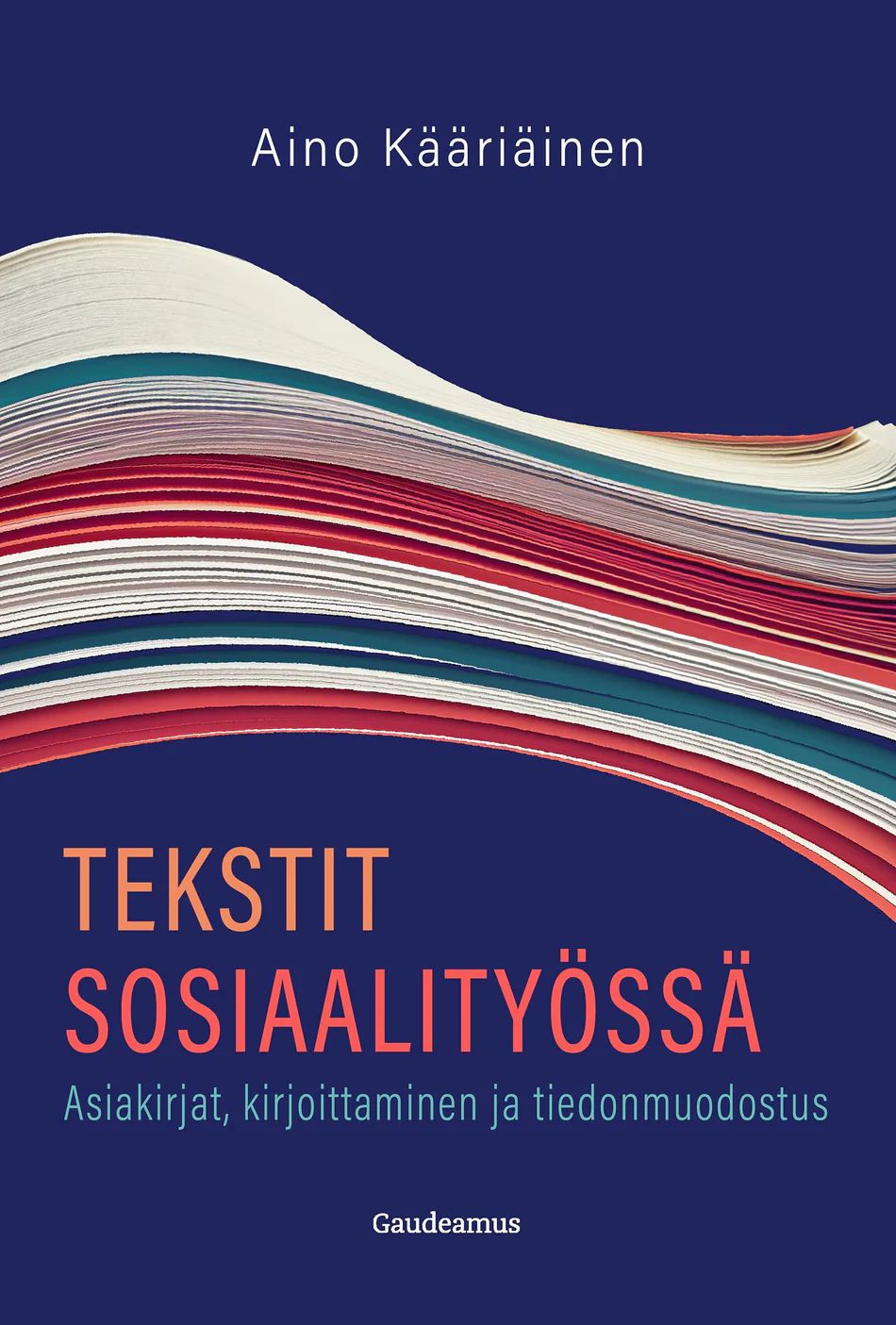 Tekstit sosiaalityössä - Asiakirjat kirjoittaminen ja tiedonmuodostus