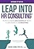 Leap into HR Consulting 2nd Ed. by Sarah Hamilton-Gill