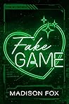 Fake Game by Madison  Fox