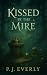 Kissed By The Mire