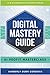 Digital Mastery Guide: AI Profit Masterclass (AI & Automation Blueprint Series)
