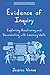 Evidence of Inquiry: Exploring, Questioning, and Documenting with Learning Walls (Leading with Inquiry)