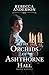 The Orchids of Ashthorne Hall (Proper Romance; Thorndike Press Large Print Clean Reads)