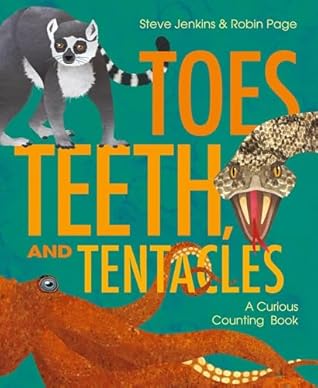 Toes, Teeth, and Tentacles by Steve Jenkins