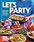Let's Party: Recipes and Menus for Celebrating Every Day