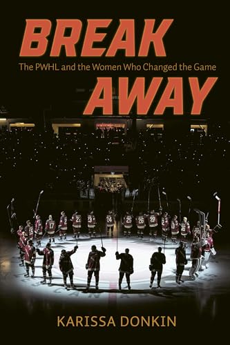 Breakaway: The PWHL and the Women Who Changed the Game (Paperback)