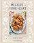 Measure with Your Heart: Southern Home Cooking to Feed Your Family and Soul: A Cookbook