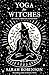 Yoga for Witches (Illustrat...