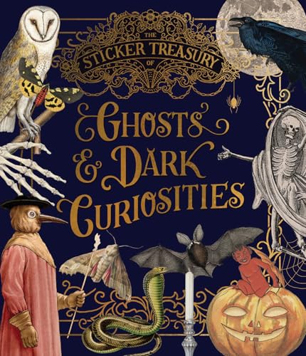 The Sticker Treasury of Ghosts & Dark Curiosities: An eclectic book of stickers for journaling, collaging, scrapbooking and more (Hardcover)