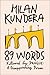 89 Words followed by Prague, A Disappearing Poem by Milan Kundera
