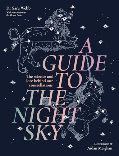 A Guide to the Night Sky: The science and lore behind our constellations (Hardcover)