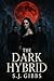 The Dark Hybrid